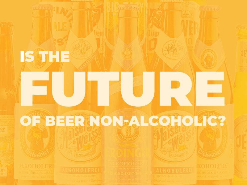 Is the Future of Beer Non-Alcoholic?